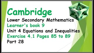 Part 28 Cambridge Lower Secondary Math Learners book 9 Unit 4 Equations and Inequalities Ex 41 [upl. by Ayad]