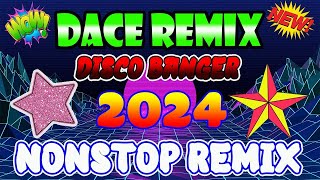 🇵🇭  NEW  Disco Banger Remix Nonstop Dance Party Remix 2024  Nonstop Disco Remix 2023 [upl. by Atinahc40]