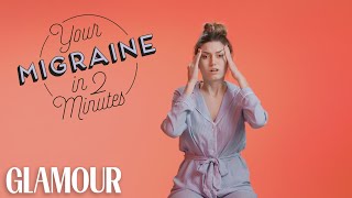 This is Your Migraine in 2 Minutes  Glamour [upl. by Neoma]