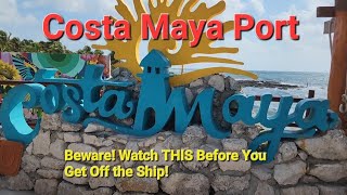 Costa Maya Port  VERY Busy and Little to doWatch this Video FIRST Before Spending Time There [upl. by Benkley]