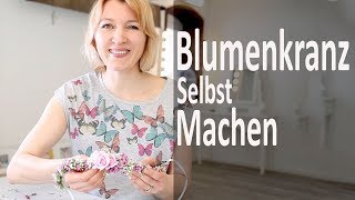 Schritt für Schritt Erklärung wie du einen Blumenkranz selber machst [upl. by Carmelita]