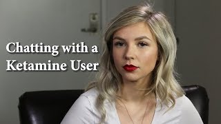 Chatting with a Ketamine User [upl. by Yaffit]