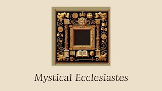 Mystical Exposition on Ecclesiastes by Salonius [upl. by Salomo]