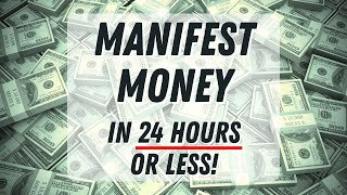 Manifest Money in 24 Hours or Less  Guided Meditation IT WORKS [upl. by Kisor]