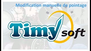 Tutoriel TimySoft  Feuille de temps et modification de pointages [upl. by Ysied]