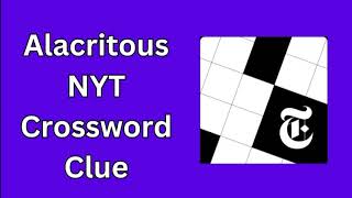 Alacritous NYT Crossword Clue [upl. by Atnuahs570]