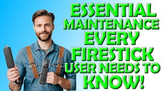 Essential Maintenance Every Firestick User Needs To Know  Keep Your Firestick in Tip Top Condition [upl. by Tema907]