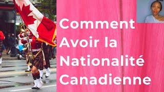 Comment avoir la Nationalité Canadienne [upl. by Odlamur]