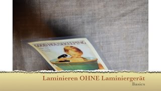 Basics  Laminieren OHNE Gerät  Laminiergerät  Basteln Bilder Büro und Schule [upl. by Hedveh155]