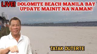 LIVE DOLOMITE BEACH MANILA BAY HALA MAINIT NA NAMAN TATAK DUTERTE [upl. by Hamehseer]