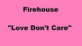 Firehouse  Love Dont Care [upl. by Airdnola617]