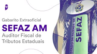 Gabarito Extraoficial SEFAZ AM – Auditor Fiscal de Tributos Estaduais [upl. by Holli]