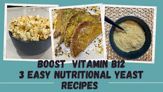 My 3 Favorite Nutritional Yeast Recipes  Easy and Vegetarian b12 vitamin foods [upl. by Novel]