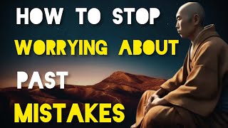 How to stop worrying about past mistakes  Buddhism [upl. by Adnaw521]