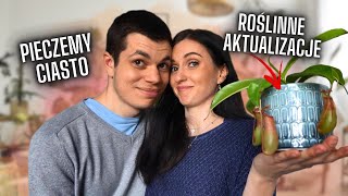 Pieczemy ciasto 🍰 Roślinne aktualizacje🌿Domowy vlog🤠Gosia i Miłosz Vlog [upl. by Htenay]