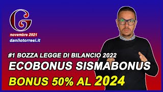 Proroga 2024 ECOBONUS SISMABONUS E Bonus Ristrutturazione  1 bozza Legge di Bilancio 2022 [upl. by Snowber]