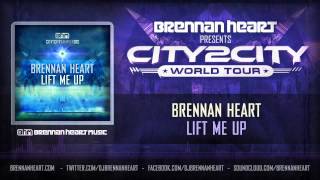 Brennan Heart  Lift Me Up [upl. by Jenifer]