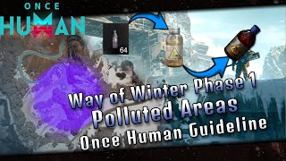 Phase 1 Polluted Zones in Way of Winter   Once Human Guideline 📖 [upl. by Gewirtz]