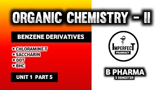 Benzene Derivatives  DDT  Saccharin  BHC  Chloramine T  Pharmaceutical Organic Chemistry [upl. by Eniotna]