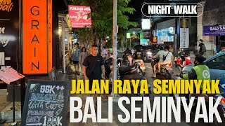 Bali Seminyak Night Street Walking Tour Today 2024 Bali Street Walk [upl. by Aitnecserc]