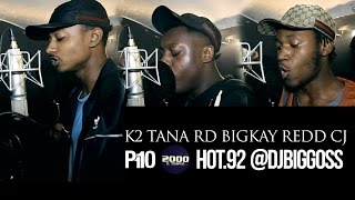 P110  K2 Tana RD BigKay Redd amp CeeJay DjBiggossHOT92 [upl. by Odragde]