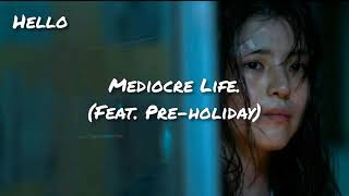 Mediocre Life Feat Preholiday Sub Español OST [upl. by Eille]