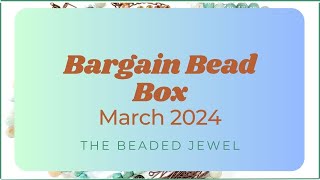 March 2024 Bead Box [upl. by Nnylimaj]