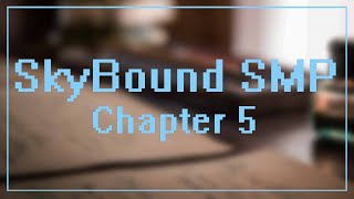 SkyBound SMP • Chapter 5 • Long Time No Talk [upl. by Britteny]