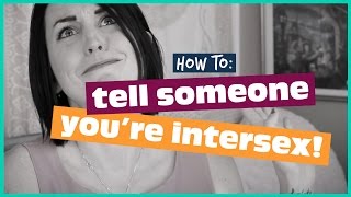 HOW TO TELL SOMEONE YOURE INTERSEX [upl. by Anilorac]