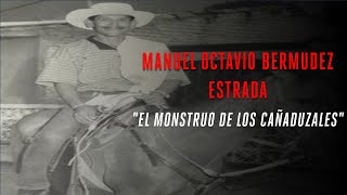 Manuel Bermudez  El Monstruo de los Cañaduzales  Perfil Psicologico [upl. by Nylzor]