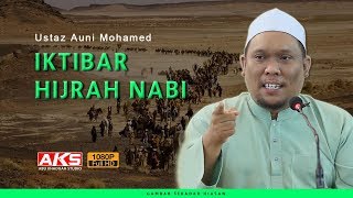 130  iktibar Hijrah Nabi  Ustaz Auni Mohamed  Sept 2018 [upl. by Dareg]