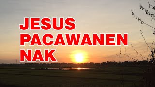 Jesus Pacawanen Nak [upl. by Genevieve]