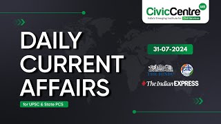 Daily Current Affairs  31th July 2024 I Vignan Series  CivicCentre IAS [upl. by Samaj]