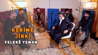 KERÎMÊ JÎRKÎ  FELEKÊ YEMAN [upl. by Nnairam135]