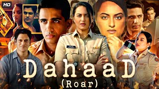 Dahaad Full Movie  Sonakshi Sinha Vijay Varma Gulshan Devaiah  Review amp Facts HD [upl. by Nylodnarb539]