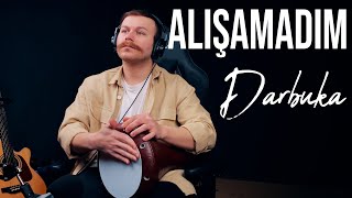 Alışamadım Darbuka Uzun Versiyon  Yusuf Yıldız [upl. by Strait]