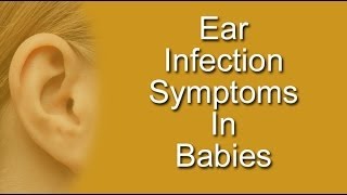 Ear Infection Symptoms In Babies [upl. by Eerej493]