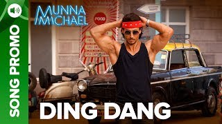 Ding Dang  Lyrical Song Promo 03​  Munna Michael 2017 [upl. by Adianez]