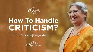 Yoga amp You  How to handle criticism  Dr Hansaji Yogendra [upl. by Lansing]