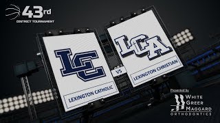 2 Lexington Catholic vs 3 LCA  Boys 43rd District Tournament [upl. by Grega]