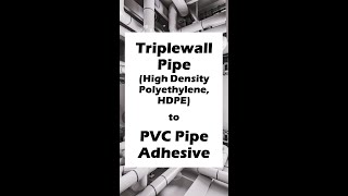 Triplewall Pipe HighDensity Polyethylene HDPE Pipe to PVC Pipe Adhesive [upl. by Osithe694]