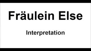 Arthur Schnitzler Fräulein Else  Interpretation [upl. by Eimirej986]