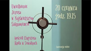 Adoracja  Uwielbienie Jezusa w Najświętszym Sakramencie 20062024 [upl. by Radack]