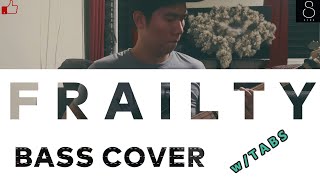 Frailty  c Urbandub  Bass Cover with TABS [upl. by Sherourd]