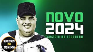 TARCÍSIO DO ACORDEON REPERTÓRIO NOVO  JANEIRO 2024COM MÚSICAS NOVAS [upl. by Saffier]