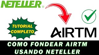 AIRTM Como FONDEAR AIRTM USANDO NETELLER  Tutorial COMPLETO  airtm neteller [upl. by Eimmaj]