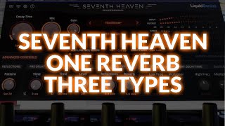 We Check Out Three Reverbs In One  Seventh Heaven Professional [upl. by Yraek]