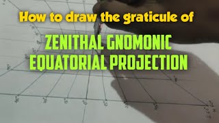 How to draw the graticule of Zenithal Gnomonic Equatorial ProjectionSGRinformation [upl. by Hajin658]