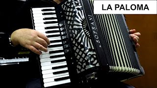 LA PALOMA  THE DOVE  ACCORDION POPULAR SONGS [upl. by Thia]