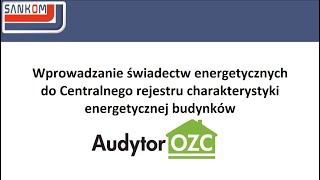 Wprowadzanie świadectw energetycznych do Centralnego rejestru charakterystyki energetycznej budynków [upl. by Alyks557]